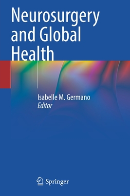 Neurosurgery and Global Health - Germano, Isabelle M. (Editor)