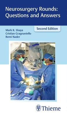 Neurosurgery Rounds: Questions and Answers - Shaya, Mark R, and Gragnaniello, Cristian, and Nader, Remi