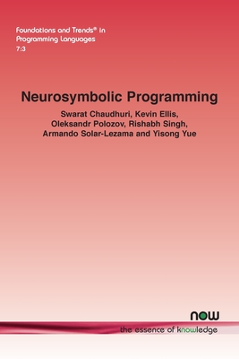 Neurosymbolic Programming - Chaudhuri, Swarat, and Ellis, Kevin, and Polozov, Oleksandr