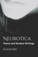 Neurotica: Poems and Random Writings