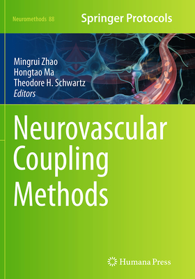 Neurovascular Coupling Methods - Zhao, Mingrui (Editor), and Ma, Hongtao (Editor), and Schwartz, Theodore H (Editor)