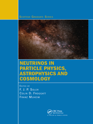 Neutrinos in Particle Physics, Astrophysics and Cosmology - Soler, F.J.P. (Editor), and Froggatt, Colin D. (Editor), and Muheim, Franz (Editor)