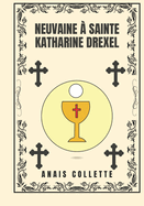 Neuvaine ? Sainte Katharine Drexel