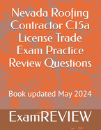 Nevada Roofing Contractor C15a License Trade Exam Practice Review Questions