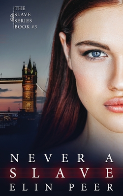 Never a Slave: Sofia's story - Peer, Elin