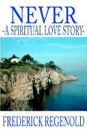 Never; A Spiritual Love Story
