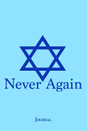 Never Again Journal: Jewish Holocaust Remembrance Star of David Notebook