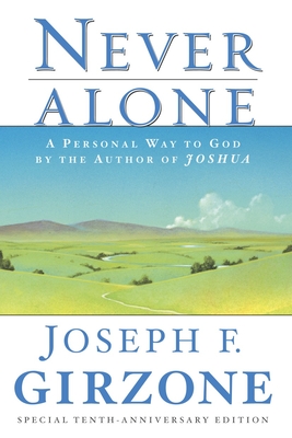 Never Alone: A Personal Way to God by the author of JOSHUA - Girzone, Joseph F