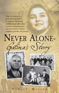 Never Alone-Galina's Story - Miller, Violet