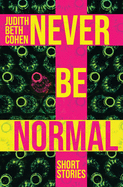 Never Be Normal