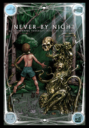 Never by Night: Disturbing Passages Into the Unknown