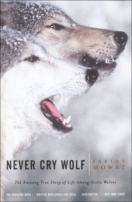 Never Cry Wolf - Mowat, Farley