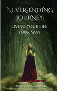 Never-Ending Journey: Living Your Life Your Way