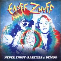 Never Enuff: Rarities & Demos - Enuff Z'nuff