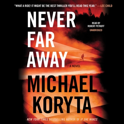 Never Far Away - Koryta, Michael, and Petkoff, Robert (Read by)