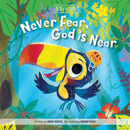 Never Fear, God Is Near