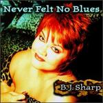 Never Felt No Blues