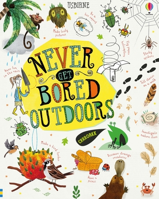 Never Get Bored Outdoors - MacLaine, James, and Hull, Sarah, and Bryan, Lara