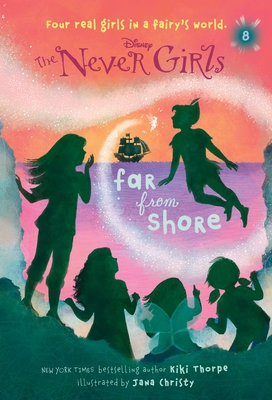 Never Girls #8: Far from Shore (Disney: The Never Girls) - Thorpe, Kiki