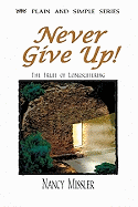 Never Give Up!: The Fruit of Longsuffering