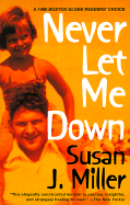 Never Let Me Down - Miller, Susan J
