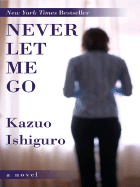 Never Let Me Go - Ishiguro, Kazuo