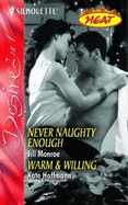 Never Naughty Enough: AND Warm and Willing: Warm & Willing - Monroe, Jill, and Hoffmann, Kate