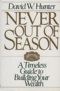 Never Out of Season: A Primer for Building Your Wealth