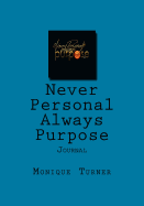 Never Personal Always Purpose Journal: Hidden Therapy