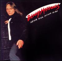 Never Run, Never Hide - Benny Mardones