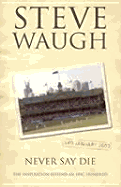 Never Say Die - Waugh, Steve