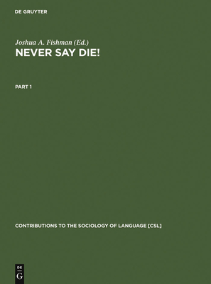 Never Say Die! - Fishman, Joshua a (Editor)