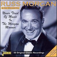Never Tired of Music in the Morgan Manner - Russ Morgan & His Orchestra