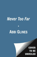 Never Too Far - Glines, Abbi