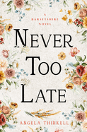 Never Too Late: Volume 25