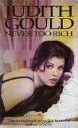 Never Too Rich - Gould, Judith