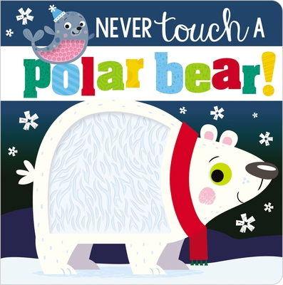 Never Touch a Polar Bear - Greening, Rosie