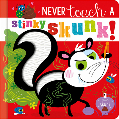 Never Touch a Stinky Skunk! - Hainsby, Christie