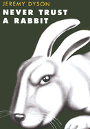 Never Trust a Rabbit: Stories with a Twist