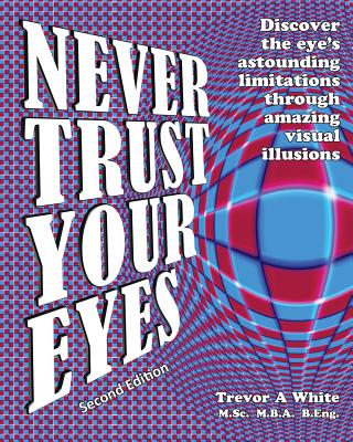 Never Trust Your Eyes - White, Trevor a