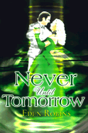 Never Until Tomorrow - Robins, Eden