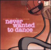 Never Wanted to Dance - Mindless Self Indulgence