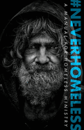#Neverhomeless: A Manual for Homeless Ministry