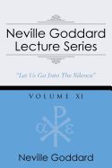 Neville Goddard Lecture Series, Volume XI: (A Gnostic Audio Selection, Includes Free Access to Streaming Audio Book)