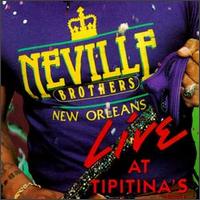Nevillization II: Live at Tipitina's - The Neville Brothers