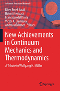 New Achievements in Continuum Mechanics and Thermodynamics: A Tribute to Wolfgang H. Mller