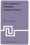 New Advances in Distributed Computer Systems: Proceedings of the NATO Advanced Study Institute Held at Bonas, France, June 15-26, 1981