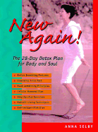 New Again!: The 28-Day Detox Plan for Body and Soul