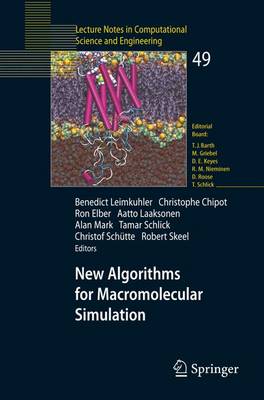 New Algorithms for Macromolecular Simulation - Leimkuhler, Benedict (Editor), and Chipot, Christophe (Editor), and Elber, Ron (Editor)