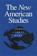 New American Studies - Rowe, John Carlos